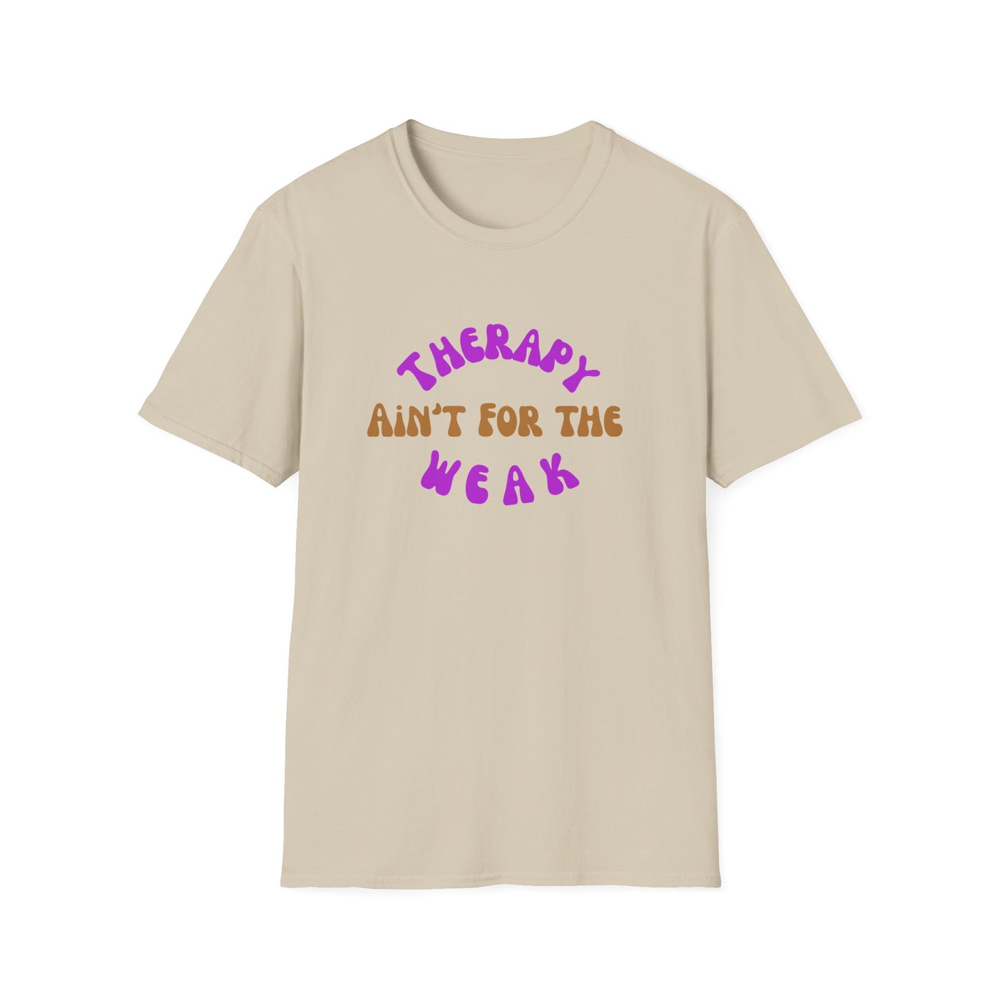 Therapy Ain't for the Weak T-Shirt - Unisex Softstyle Tee for Mental Health Awareness