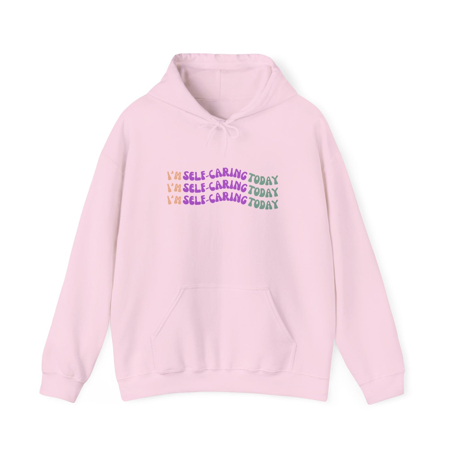 I'm Self Caring Today Heavy Blend Hoodie - Cozy & Inspirational Sweatshirt