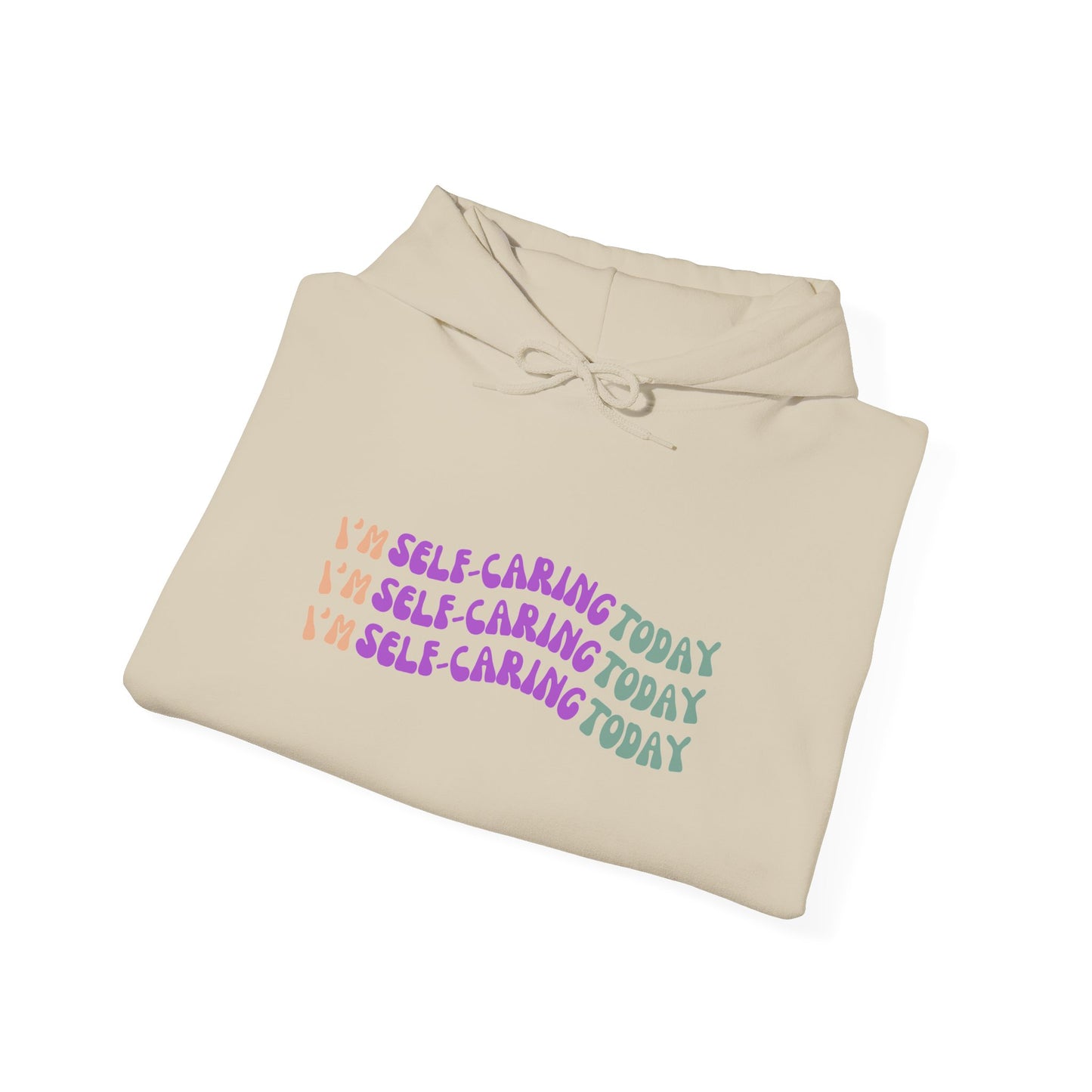 I'm Self Caring Today Heavy Blend Hoodie - Cozy & Inspirational Sweatshirt