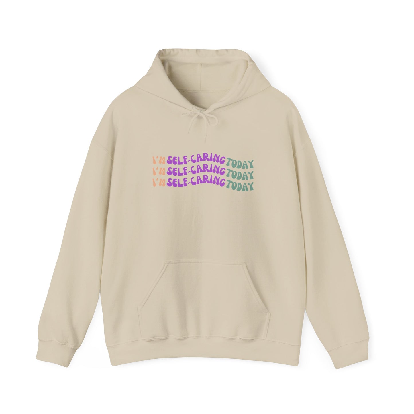 I'm Self Caring Today Heavy Blend Hoodie - Cozy & Inspirational Sweatshirt
