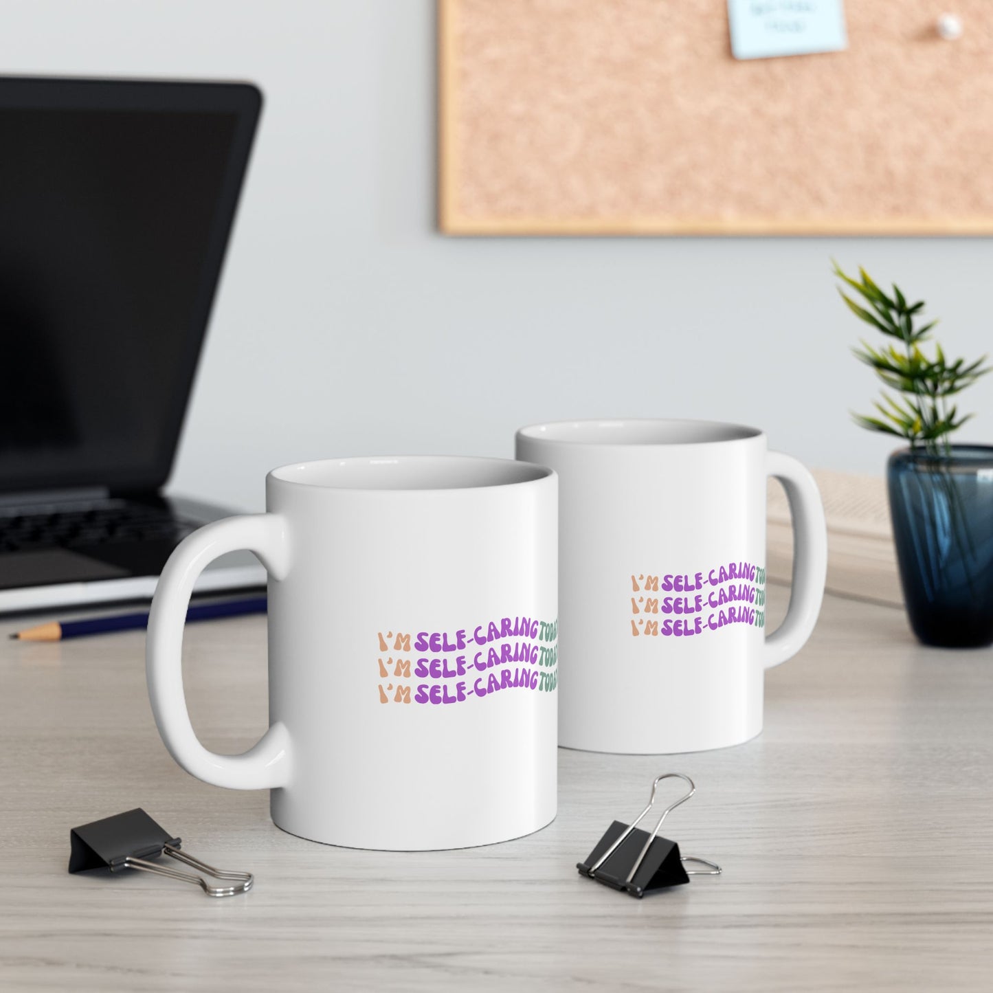 "I'm Self Caring Today"- Inspirational Ceramic Mug - Great for Coffee Lovers and Motivational Gifts