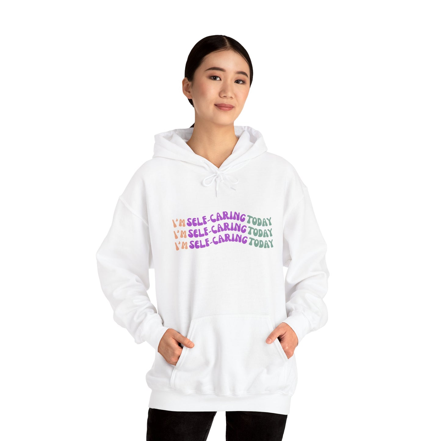 I'm Self Caring Today Heavy Blend Hoodie - Cozy & Inspirational Sweatshirt