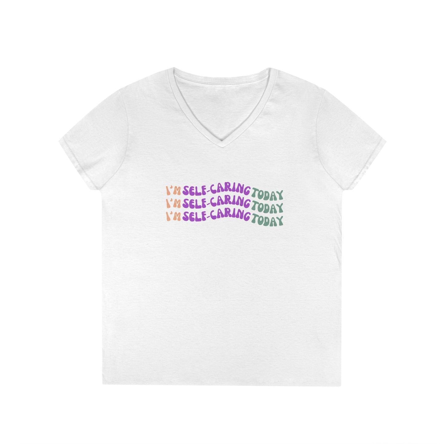 Inspirational Ladies' V-Neck T-Shirt - "I'm Self Caring Today"