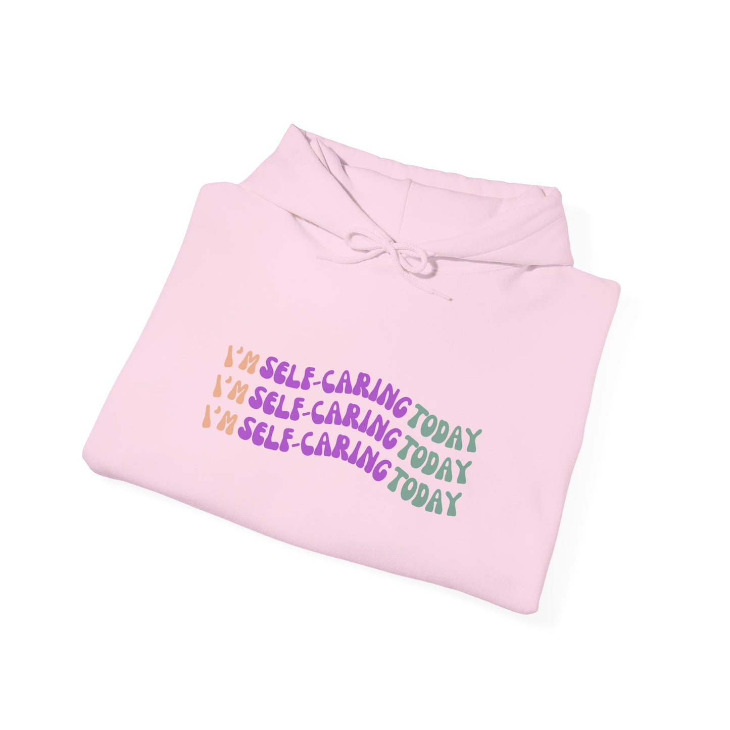 I'm Self Caring Today Heavy Blend Hoodie - Cozy & Inspirational Sweatshirt