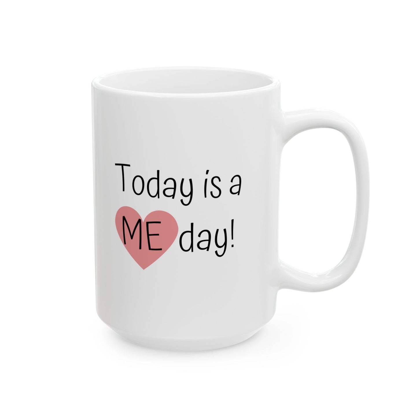 "Today is a Me Day" Ceramic Mug - Perfect Gift for Inspiration Lovers
