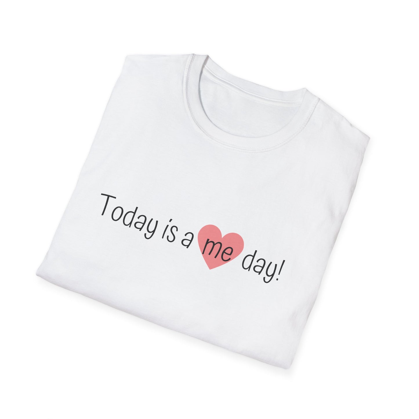Today is a Me Day Unisex Softstyle T-Shirt - Self-Care Quote Tee