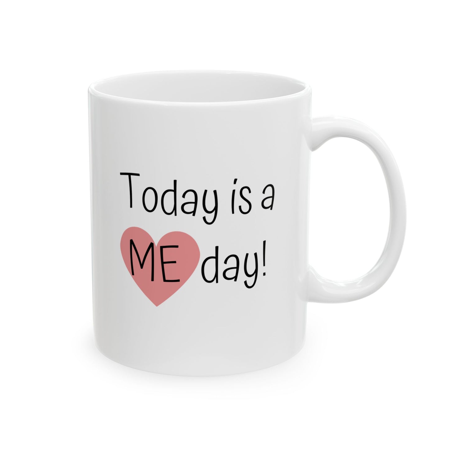 "Today is a Me Day" Ceramic Mug - Perfect Gift for Inspiration Lovers