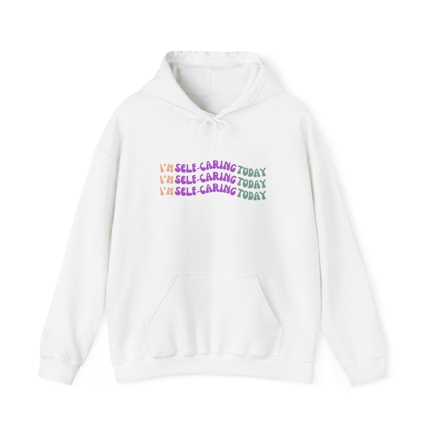 I'm Self Caring Today Heavy Blend Hoodie - Cozy & Inspirational Sweatshirt