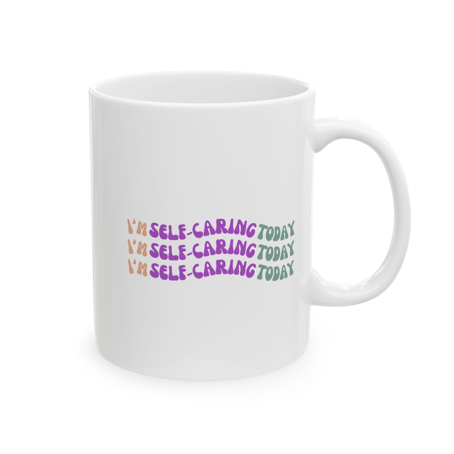 "I'm Self Caring Today"- Inspirational Ceramic Mug - Great for Coffee Lovers and Motivational Gifts