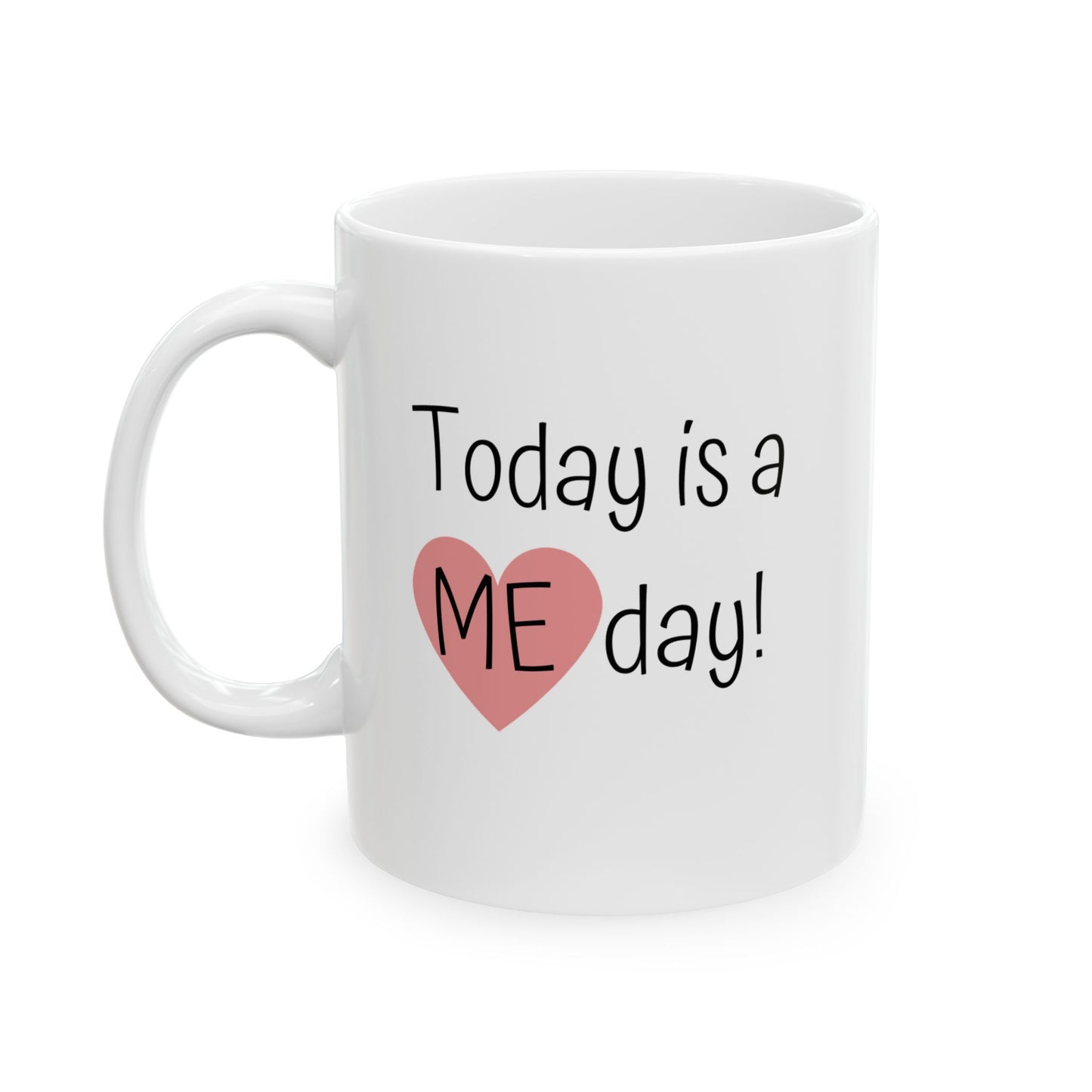 "Today is a Me Day" Ceramic Mug - Perfect Gift for Inspiration Lovers