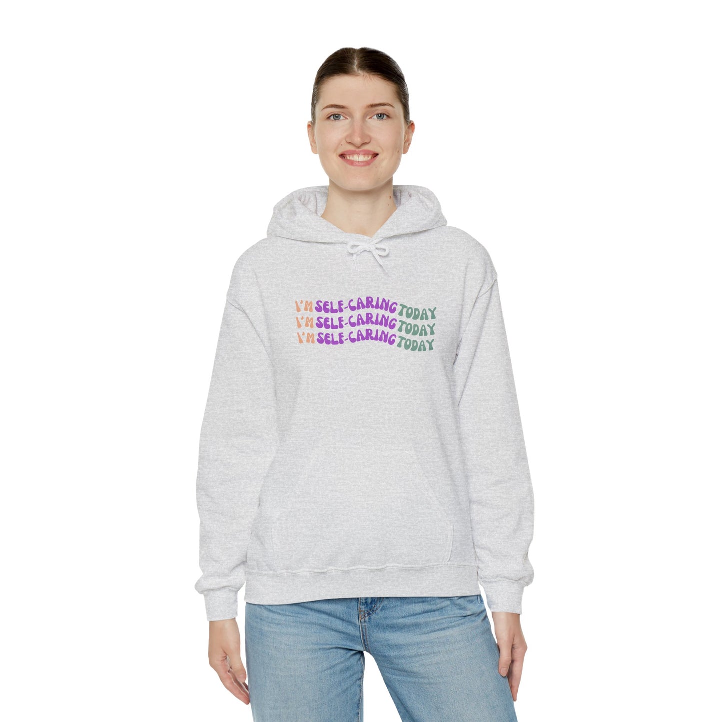 I'm Self Caring Today Heavy Blend Hoodie - Cozy & Inspirational Sweatshirt